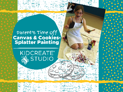 Parent's Time Off- Canvas & Cookies- Splatter Painting (4-10 Years)