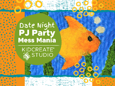 Date Night- PJ Party - Mess Mania (3-9 Years)